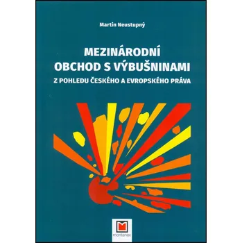 Mezinárodní obchod s výbušninami - Martin Neustupný