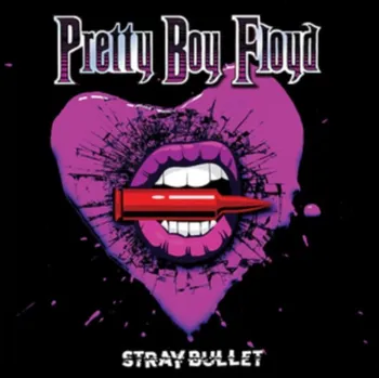 Zahraniční hudba Stray Bullet - Pretty Boy Floyd [CD]