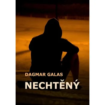Kniha Nechtěný - Dagmar Galas (E-Kniha)