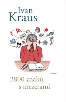 2800 znaků s mezerami - Ivan Kraus (2020, brožovaná)
