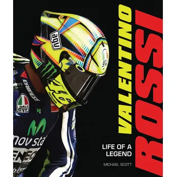 Valentino Rossi: Life of a legend - Michael Scott [EN] (2018, pevná)