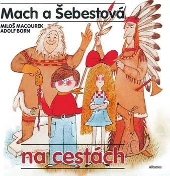 Pohádka Mach a Šebestová na cestách - Miloš Macourek (2020, pevná)