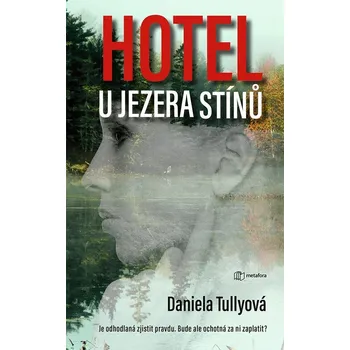 Hotel u Jezera stínů - Daniela Tullyová (2020, pevná)