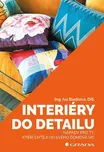 Interiéry do detailu: Nápady pro ty,…