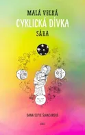 Malá velká cyklická dívka Sára - Dana-Sofie Šlancarová (2020, brožovaná)