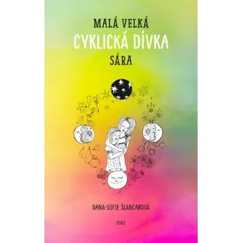 Malá velká cyklická dívka Sára - Dana-Sofie Šlancarová (2020, brožovaná)