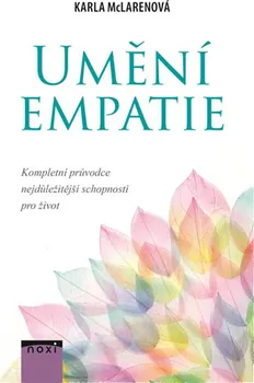 Osobní rozvoj Umění empatie: Kompletní průvodce nejdůležitější schopnosti pro život - Karla McLarenová (2020, brožovaná)
