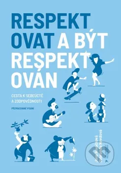Respektovat a být respektován - Jana Nováčková, Dobromila Nevolová (2020, brožovaná)