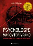Psychologie masových vrahů: Příběhy…