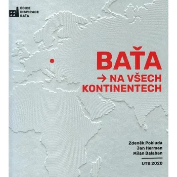 Baťa na všech kontinentech: Zdeněk Pokluda a kol. (2020, pevná)