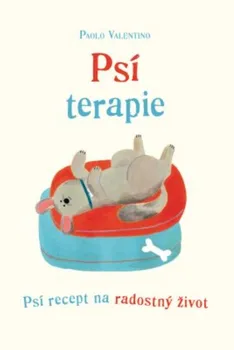 Osobní rozvoj Psí terapie: Psí recept na radostný život - Paolo Valentino (2020, pevná)