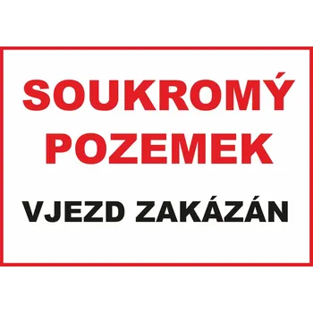 Soukromý pozemek vjezd zakázán UV tisk plast 3mm 400 x 300 mm