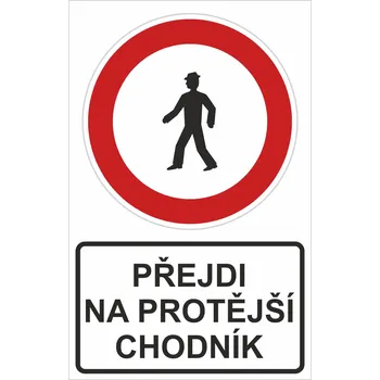 Dopravní značka Přejdi na protější chodník UV tisk plast 5mm 800 x 600 mm