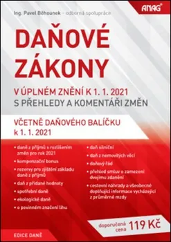 Daňové zákony v úplném znění k 1. 1. 2021 s přehledy a komentáři změn - Pavel Běhounek (2021, pevná)