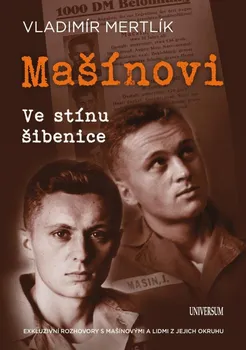 Mašínovi: Ve stínu šibenice - Vladimír Mertlík (2020, pevná)