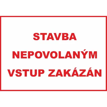 Značení Stavba nepovolaným vstup zakázán samolepka UV tisk 300x200 mm