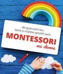 Montessori na doma - Gilles Delphine…