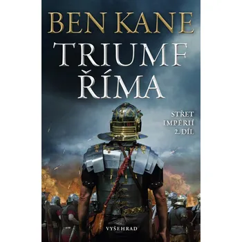 Střet impérií 2: Triumf Říma - Ben Kane (2020, pevná)
