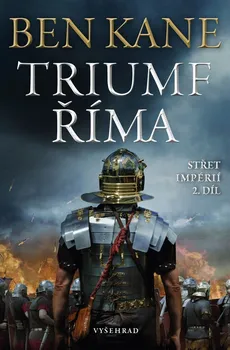 Střet impérií 2: Triumf Říma - Ben Kane (2020, pevná)