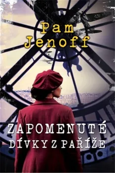 Zapomenuté dívky z Paříže - Pam Jenoff (2020, pevná)