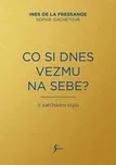 Co si dnes vezmu na sebe? - Sophie…