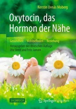 Oxytocin, das Hormon der Nahe – Kerstin Uvnäs Moberg [DE] (2016, pevná)