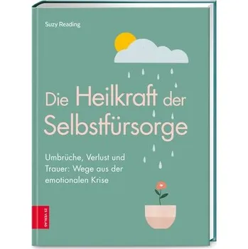 Osobní rozvoj Die Heilkraft der Selbstfürsorge - Reading, Suzy