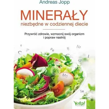 Minerały niezbędne w codziennej diecie - Andreas Jopp