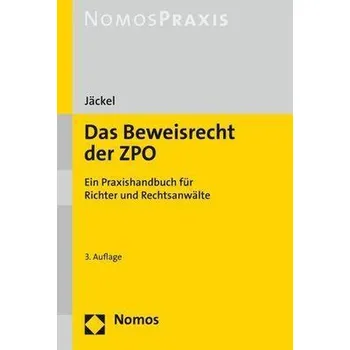 Das Beweisrecht der ZPO - Jäckel, Holger