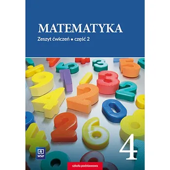 Matematika Matematyka klasa 4 szkoła podstawowa zeszyt ćwiczeń część 2 - Barbara Dubiecka-Kruk, Piotr Piskorski, Agnieszka Gleirscher, Ewa Malicka, Ewa Pytlak