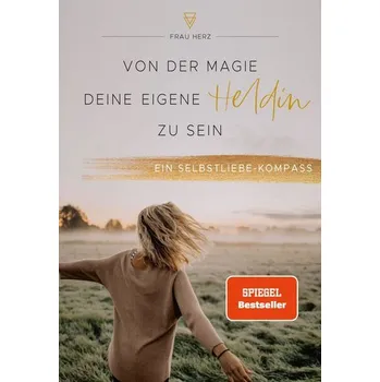 Osobní rozvoj Von der Magie, deine eigene Heldin zu sein - Herz, Frau