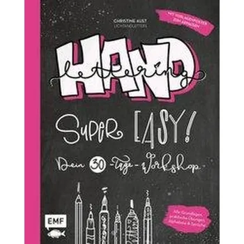 Encyklopedie Handlettering - Super easy! Dein 30-Tage-Workshop - Aust, Christine