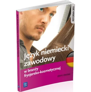 Język niemiecki zawodowy w branży fryzjersko-kosmetycznej. Zeszyt ćwiczeń. Szkoły ponadgimnazjalne - Dul Anna, Rochowski Piotr