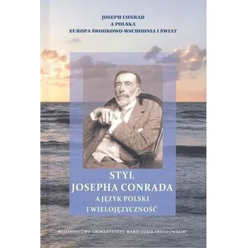 Styl Josepha Conrada a język polski i... - red. Wiesław Krajka