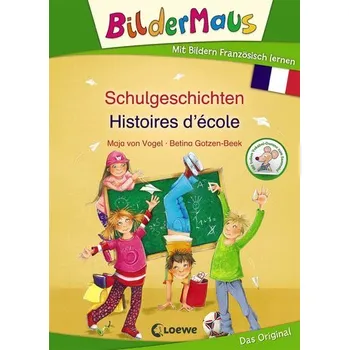 První čtění Bildermaus - Mit Bildern Französisch lernen - Schulgeschichten - Histoires d'école - Maja von Vogel