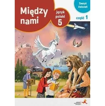Český jazyk Między nami. Klasa 5. Szkoła podst. Język polski. Ćwiczenia cz. 1 - Agnieszka Łuczak, Anna Murdzek