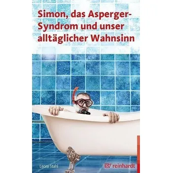 Simon, das Asperger-Syndrom und unser alltäglicher Wahnsinn - Stahl, Leora