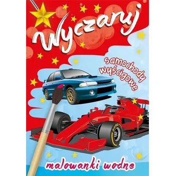 Wyczaruj samochody wyścigowe. Malowanki wodne - praca zbiorowa
