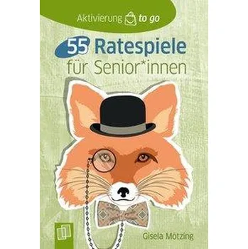 Aktivierung to go 55 Ratespiele für SeniorInnen - Mötzing, Gisela