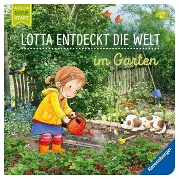 První čtění Lotta entdeckt die Welt: Im Garten - Sandra Grimm