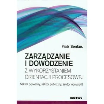 Cizojazyčná kniha Zarządzanie i dowodzenie z wykorzystaniem orientacji procesowej - Senkus Piotr