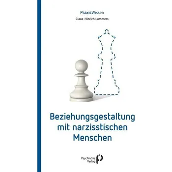 Beziehungsgestaltung mit narzisstischen Menschen - Lammers, Claas-Hinrich