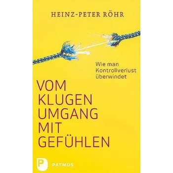 Osobní rozvoj Vom klugen Umgang mit Gefühlen - Heinz-Peter Röhr
