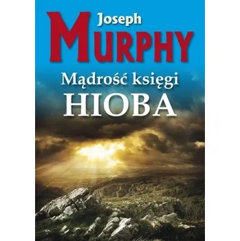 Mądrość księgi Hioba - Joseph Murphy