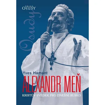 Literární biografie Alexandr Meň (Kristův svědek pro dnešní Rusko)