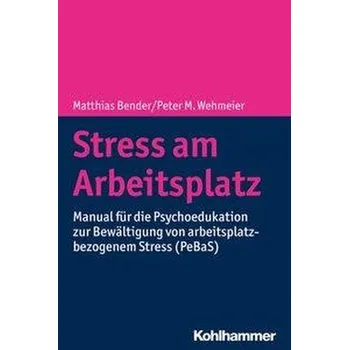 Stress am Arbeitsplatz - Bender, Matthias