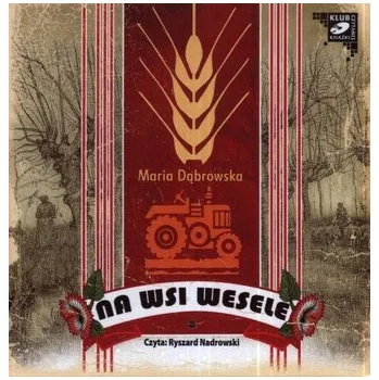 DVD film Na wsi wesele. Audiobook (1XCD) - Maria Dąbrowska