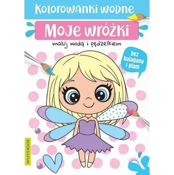 První čtění Kolorowanki wodne - Moje wróżki - praca zbiorowa
