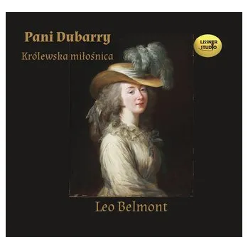 Literární biografie Pani Dubarry Królewska miłośnica - Belmont Leo