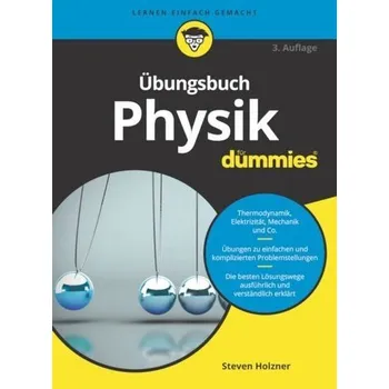 Übungsbuch Physik für Dummies - Steven Holzner [DE] (2021, Taschenbuch, Wiley-VCH GmbH)